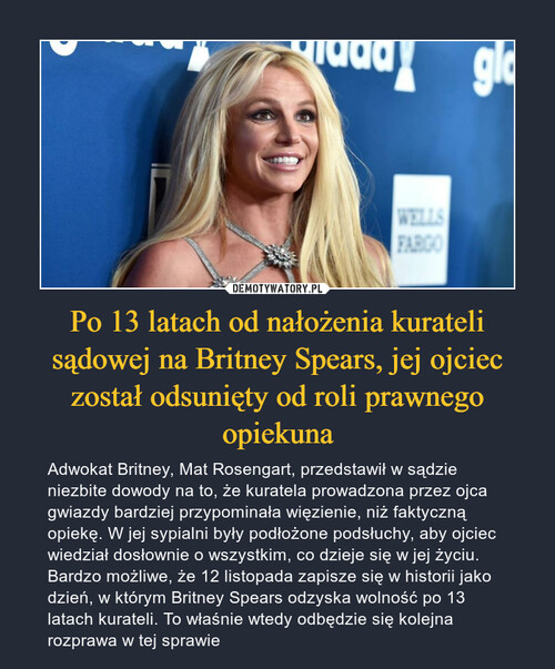 Po 13 latach od nałożenia kurateli sądowej na Britney Spears, jej ojciec został odsunięty od roli prawnego opiekuna