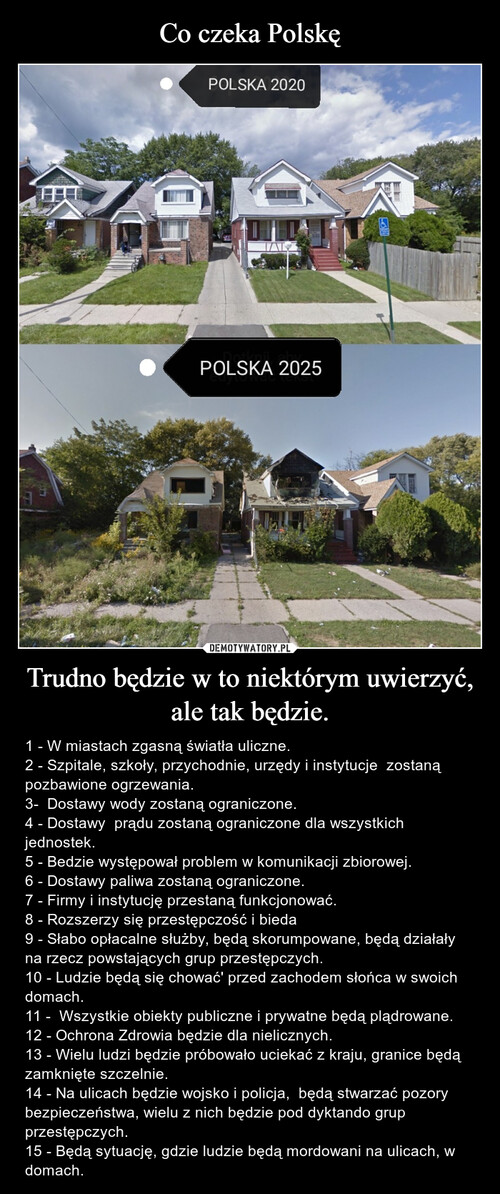 Co czeka Polskę Trudno będzie w to niektórym uwierzyć, ale tak będzie.