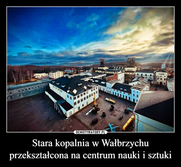Stara kopalnia w Wałbrzychu przekształcona na centrum nauki i sztuki –  
