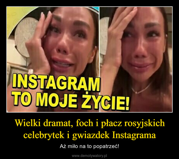 Wielki dramat, foch i płacz rosyjskich celebrytek i gwiazdek Instagrama – Aż miło na to popatrzeć! 