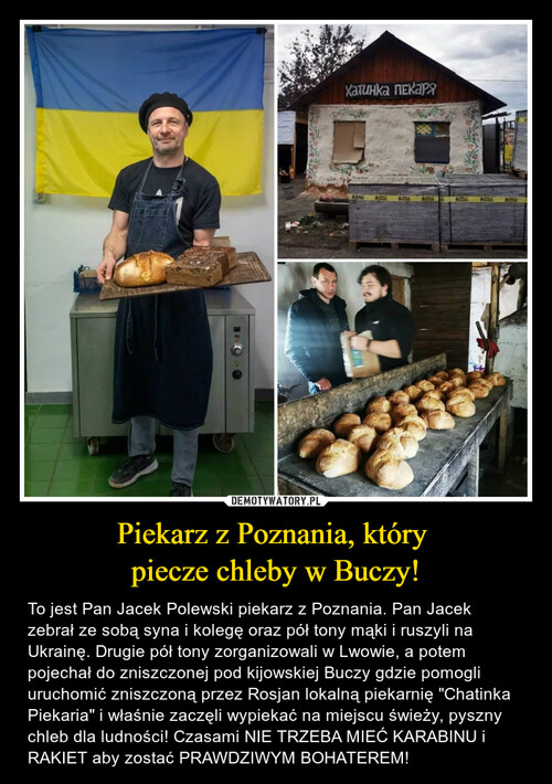 Piekarz z Poznania, który 
piecze chleby w Buczy!