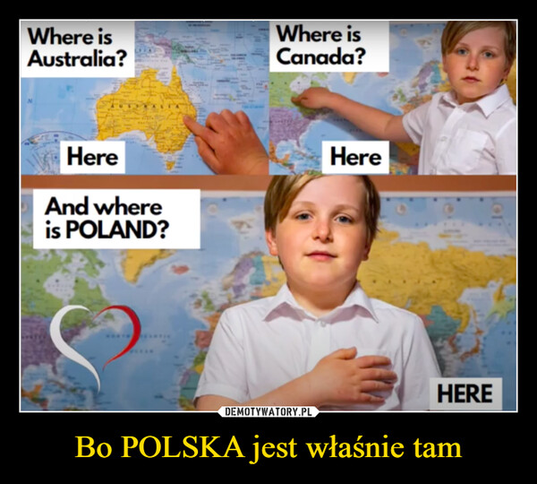 Bo POLSKA jest właśnie tam