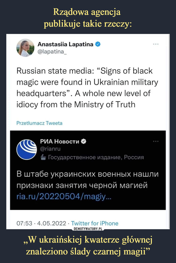 „W ukraińskiej kwaterze głównej znaleziono ślady czarnej magii” –  Russian state media: "Signs of black magic were found in Ukrainian military headquarters". A whole new level of idiocy from the Ministry of Truth Przetlumacz Tweeta