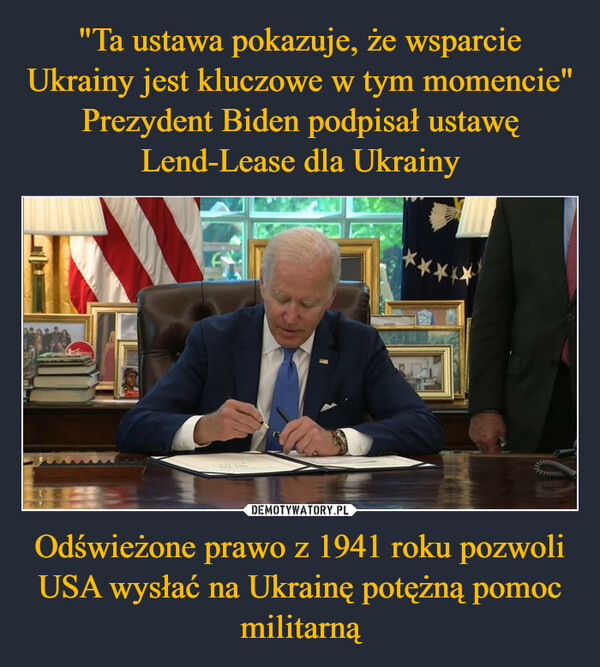 Odświeżone prawo z 1941 roku pozwoli USA wysłać na Ukrainę potężną pomoc militarną –  