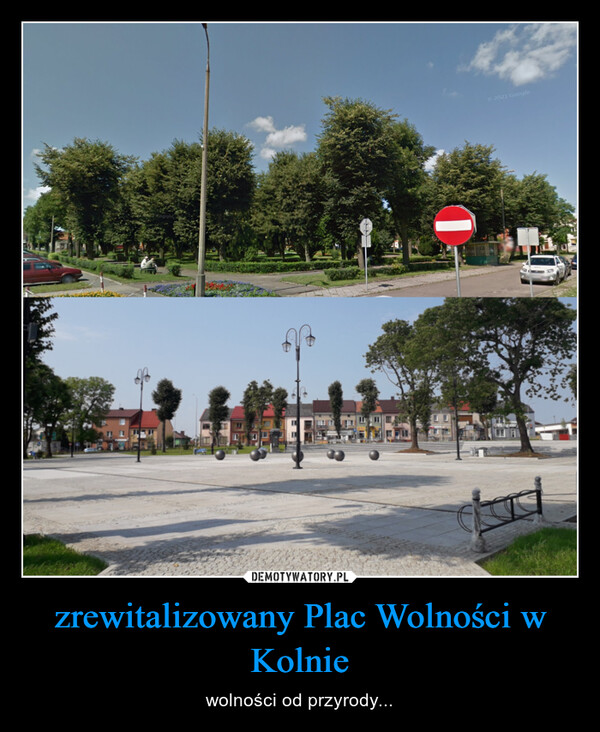 zrewitalizowany Plac Wolności w Kolnie – wolności od przyrody... 