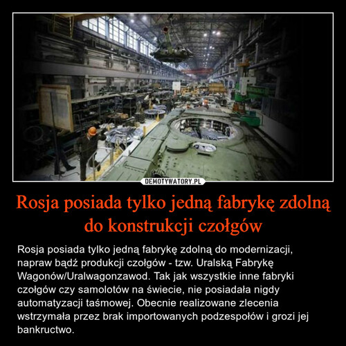 Rosja posiada tylko jedną fabrykę zdolną  do konstrukcji czołgów