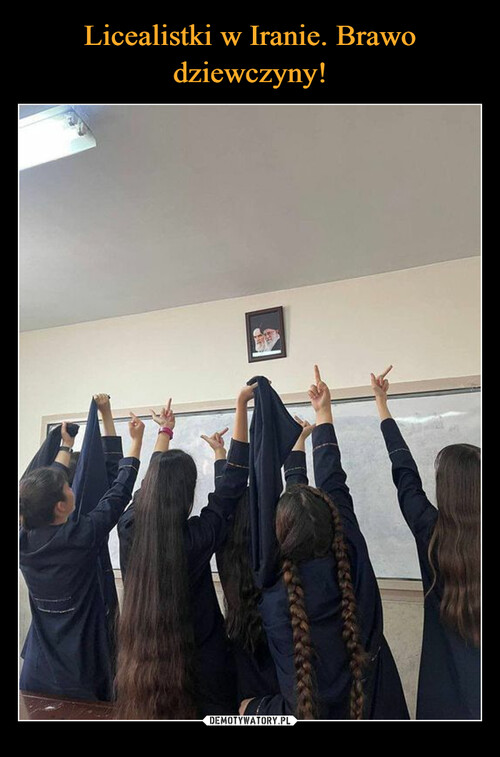 Licealistki w Iranie. Brawo dziewczyny!