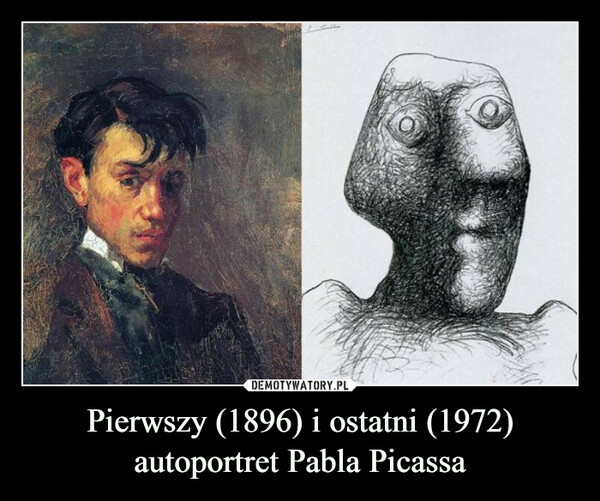 Pierwszy (1896) i ostatni (1972)autoportret Pabla Picassa –  