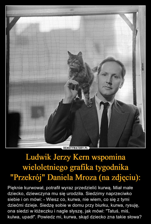 Ludwik Jerzy Kern wspomina wieloletniego grafika tygodnika "Przekrój" Daniela Mroza (na zdjęciu):