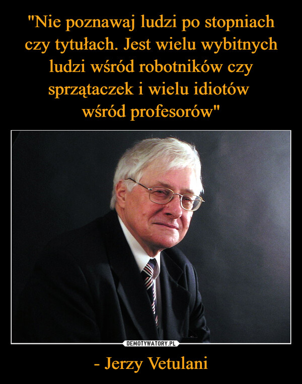 - Jerzy Vetulani –  