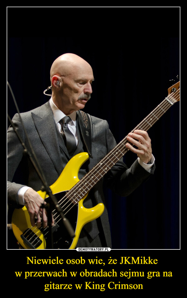 Niewiele osob wie, że JKMikke w przerwach w obradach sejmu gra na gitarze w King Crimson –  