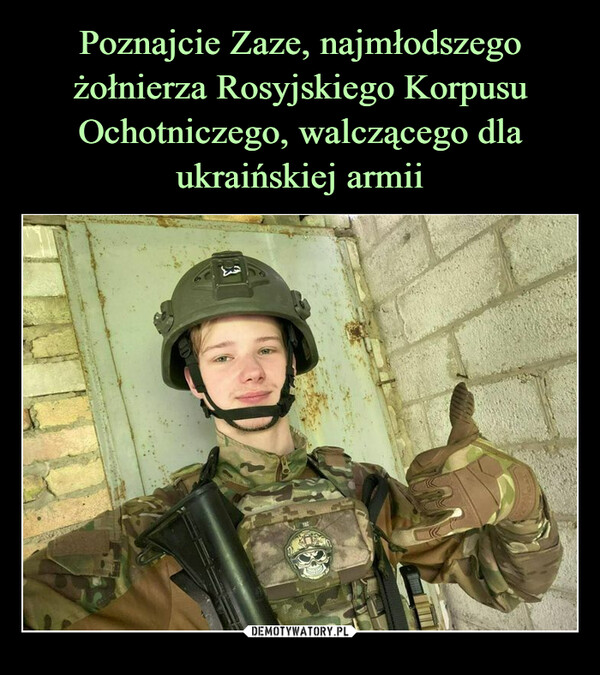 Poznajcie Zaze, najmłodszego żołnierza Rosyjskiego Korpusu Ochotniczego, walczącego dla ukraińskiej armii