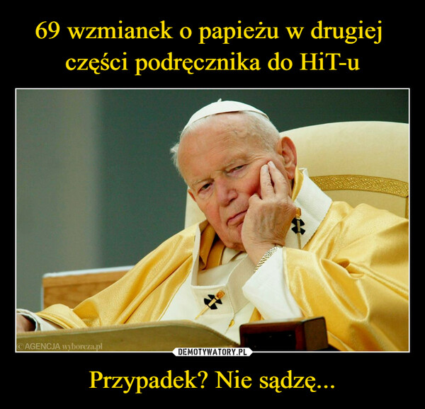 Przypadek? Nie sądzę... –  AGENCJA wyborcza.pl