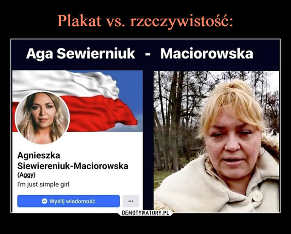  –  Aga SewierniukMaciorowskaAgnieszkaSiewiereniuk-Maciorowska(Aggy)I'm just simple girlWyślij wiadomość