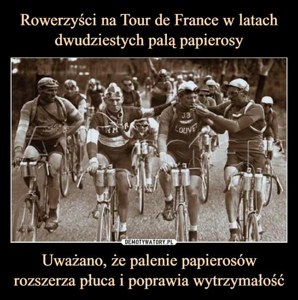 Rowerzyści na Tour de France w latach dwudziestych palą papierosy Uważano, że palenie papierosów rozszerza płuca i poprawia wytrzymałość