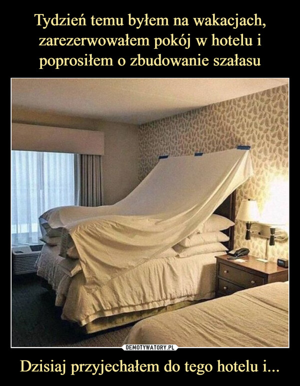 Dzisiaj przyjechałem do tego hotelu i... –  