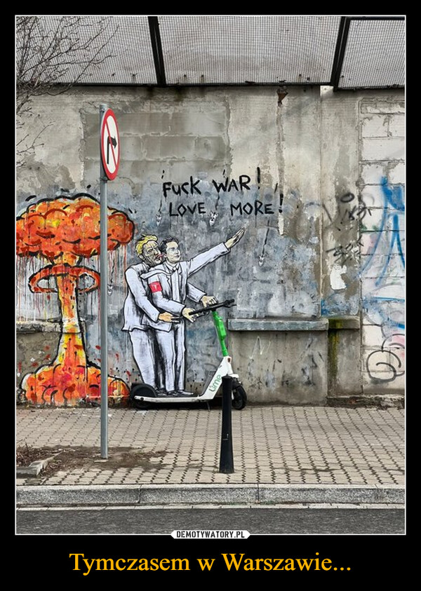 Tymczasem w Warszawie... –  LimeFuck WAR!LOVE MORE!